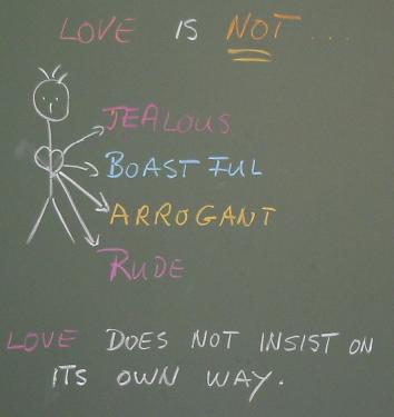 Love is not jealous, boastful, arrogant or rude.