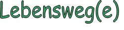 Lebenswege